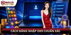Cách Đăng Nhập OK9