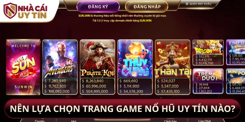Nên lựa chọn trang game nổ hũ uy tín nào?