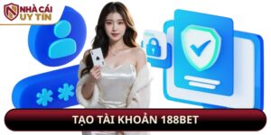 Tạo Tài Khoản 188bet