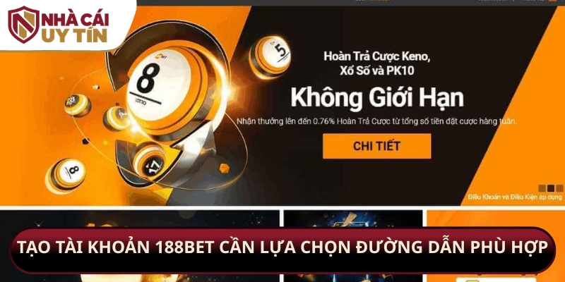 Tạo tài khoản 188bet cần lựa chọn đường dẫn phù hợp